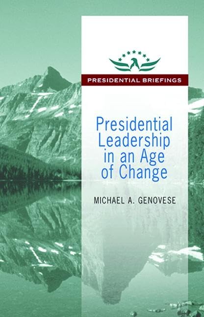 Presidential Leadership in an Age of Change (Presidential Briefings Series),Used