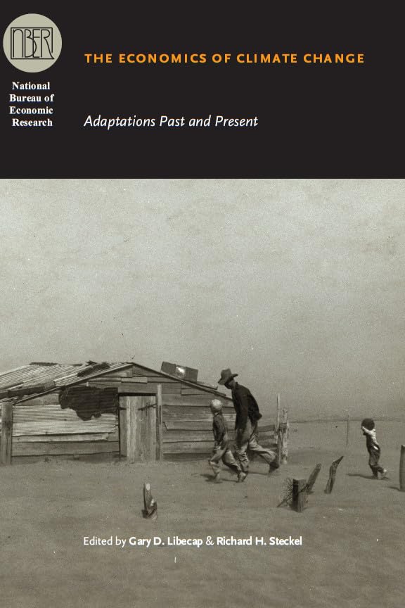 The Economics of Climate Change: Adaptations Past and Present (National Bureau of Economic Research Conference Report),New