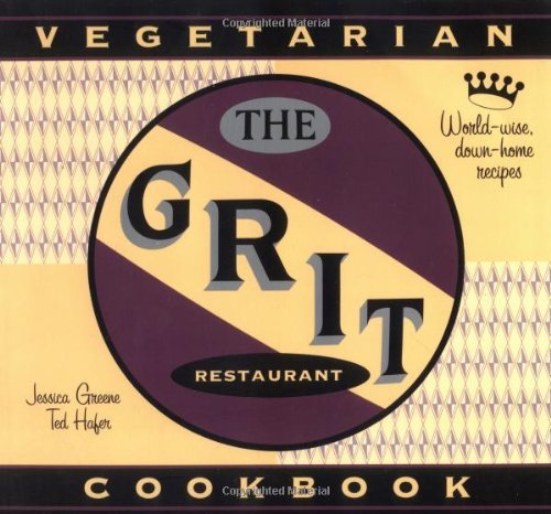 The Grit Cookbook: WorldWise, DownHome Recipes,Used