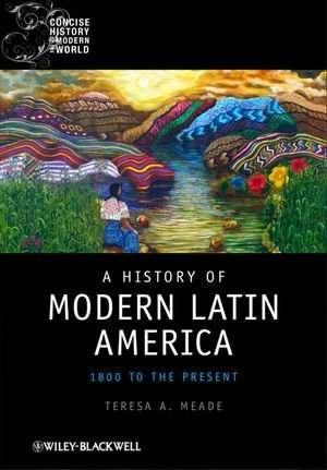 A History of Modern Latin America: 1800 to the Present (Concise History of the Modern World),Used