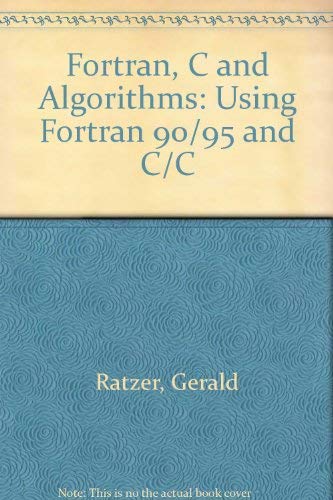 Fortran, C and Algorithms: Using Fortran 90/95 and C/C,Used