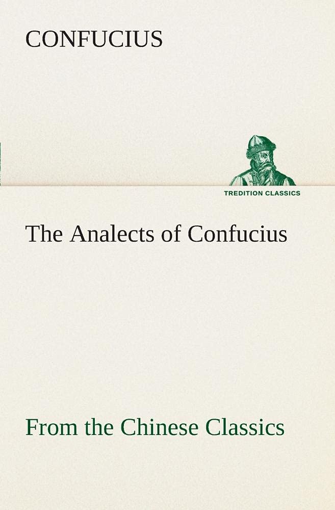 The Analects of Confucius (from the Chinese Classics),Used