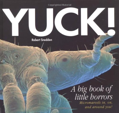 Yuck!: A Big Book of Little Horrors,Used
