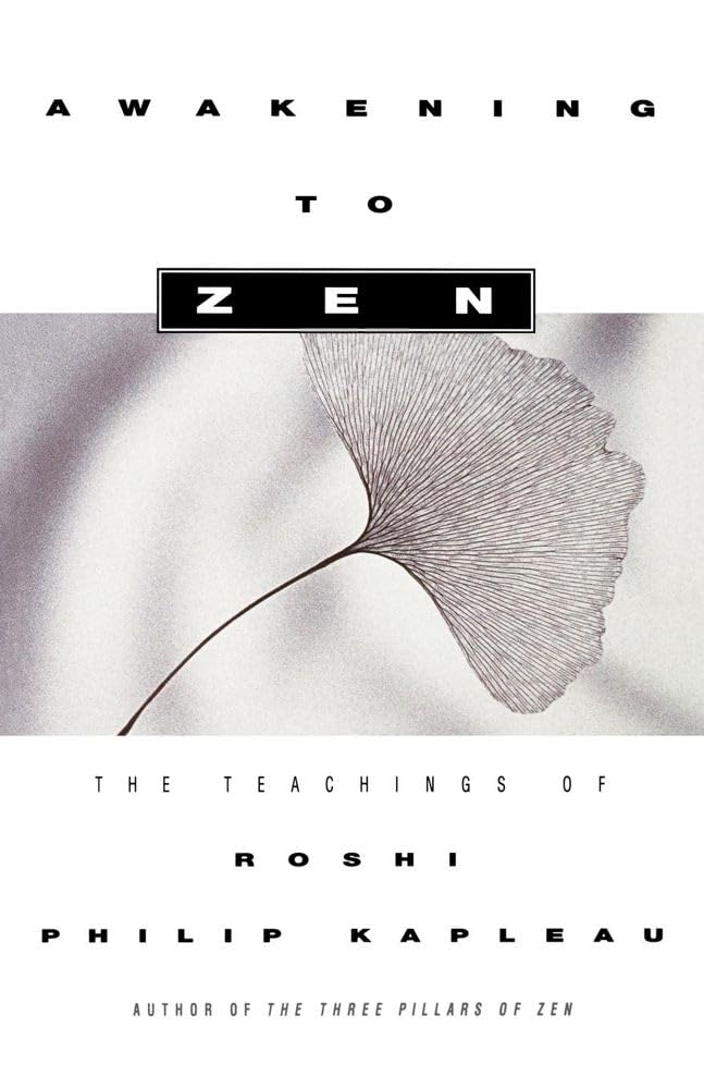 Awakening to Zen: The Teachings of Roshi Philip Kapleau,Used