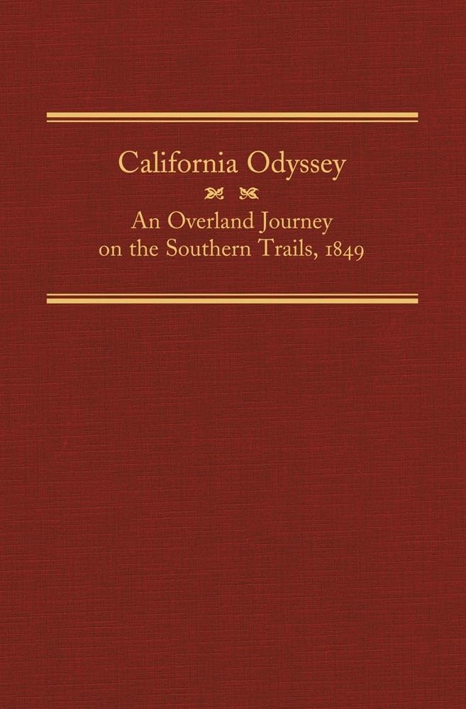 California Odyssey: An Overland Journey On The Southern Trails, 1849 (Volume 21) (The American Trails Series),Used