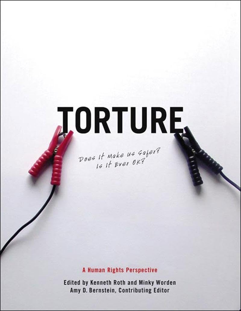 Torture: Does It Make Us Safer? Is It Ever OK?: A Human Rights Perspective,Used