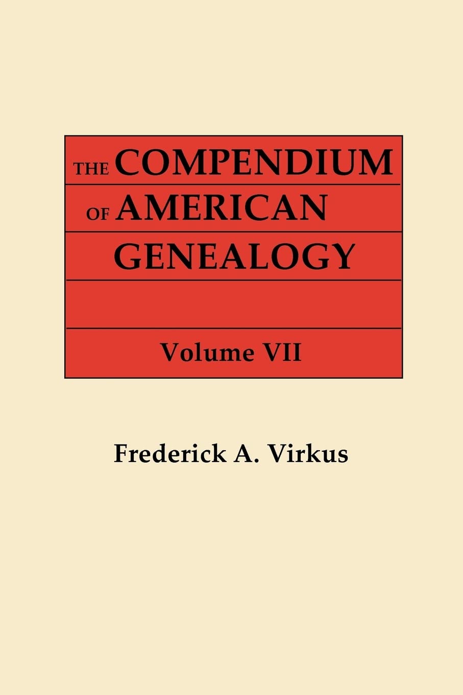The Compendium of American Genealogy: First Families of America. a Genealogical Encyclopedia of the United States. in Seven Volu,Used