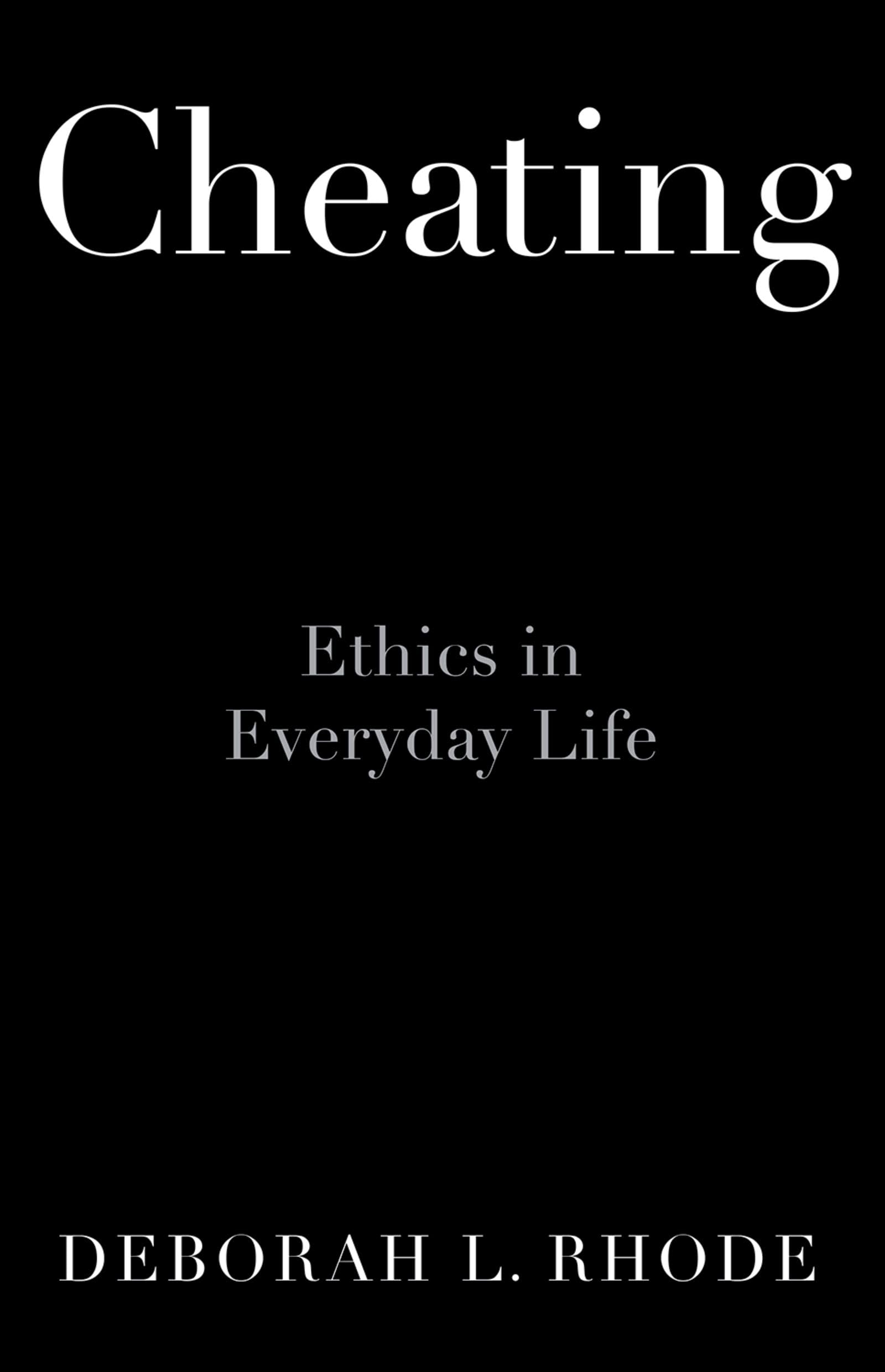 Cheating: Ethics in Everyday Life,Used