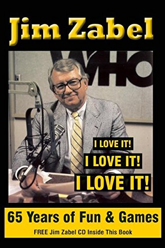 Jim Zabel: 65 Years of Fun and Games: I Love It! I Love It! I Love It!,Used