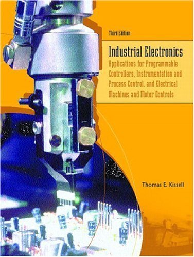 Industrial Electronics: Applications for Programmable Controllers, Instrumentation and Process Control, and Electrical Machines ,Used