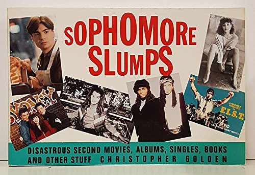 Sophomore Slumps: Disastrous Second Movies, Albums, Singles, Books, And Other Stuff,New