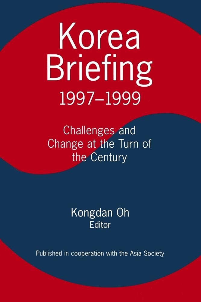 Korea Briefing: 19971999: Challenges and Changes at the Turn of the Century,Used