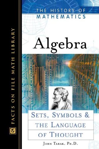 Algebra: Sets, Symbols, and the Language of Thought (History of Mathematics),Used