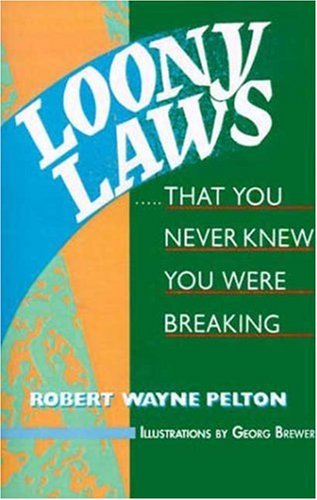 Loony Laws: That You Never Knew You Were Breaking,Used