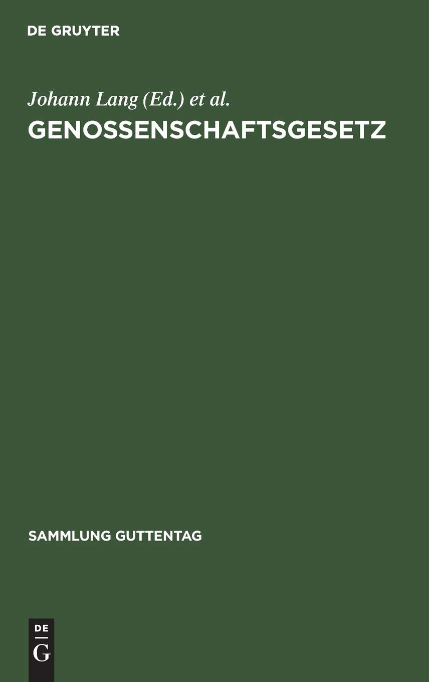 Genossenschaftsgesetz: (Gesetz, Betreffend Die Erwerbs Und Wirtschaftsgenossenschaften). Kommentar (Sammlung Guttentag) (German