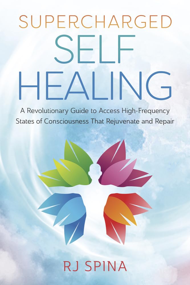Supercharged Selfhealing: A Revolutionary Guide To Access Highfrequency States Of Consciousness That Rejuvenate And Repair (Rj,Used