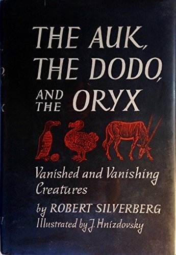 The Auk, The Dodo And The Oryx. Vanished And Vanishing Creatures,Used