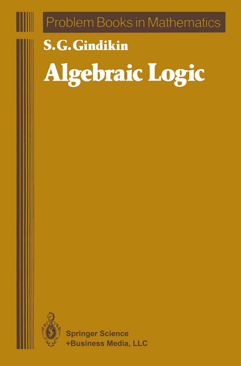 Algebraic Logic (Problem Books in Mathematics),New