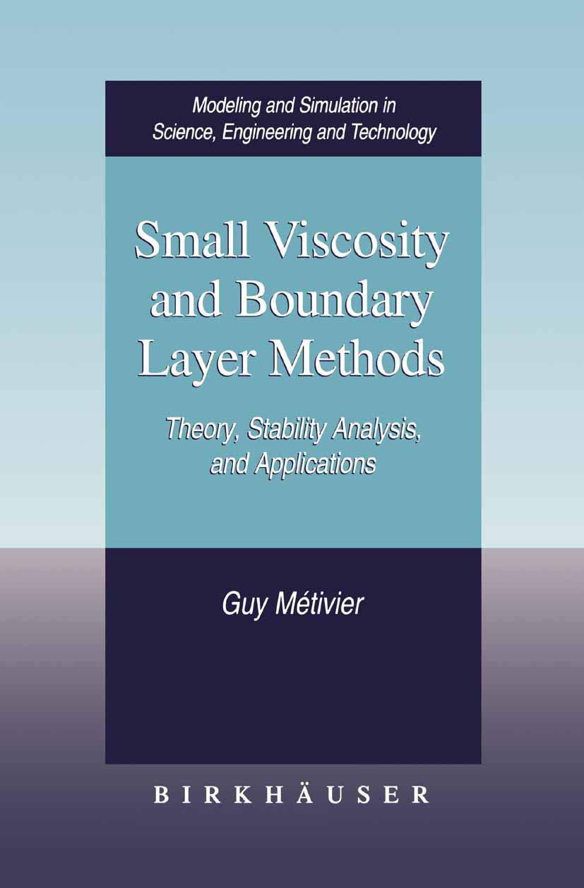 Small Viscosity And Boundary Layer Methods: Theory, Stability Analysis, And Applications (Modeling And Simulation In Science, En,Used