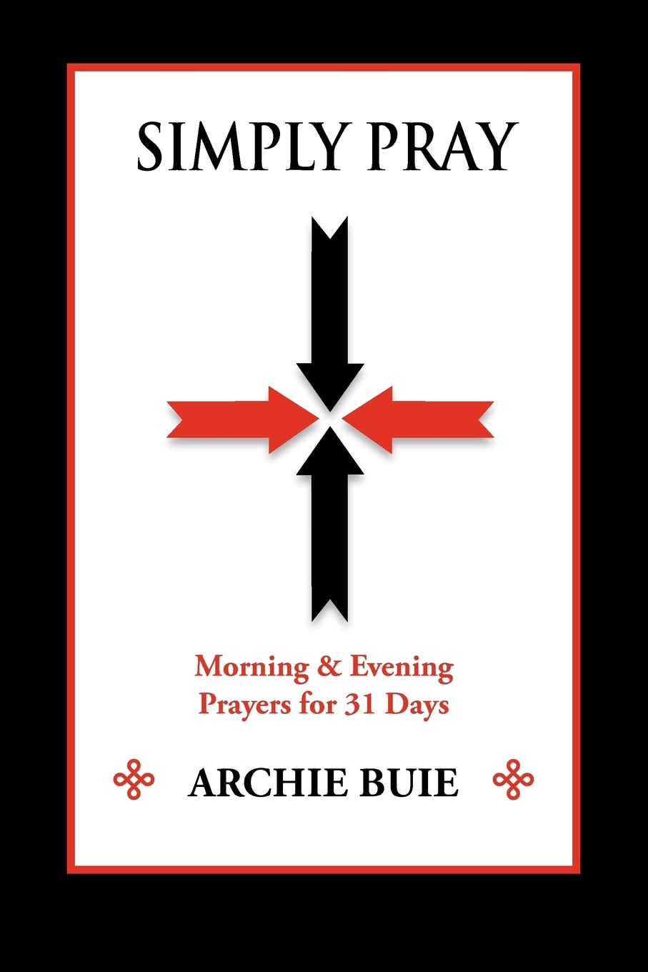 Simply Pray: Morning & Evening Prayers for 31 Days,Used