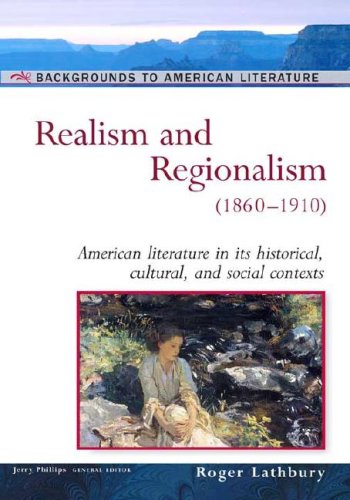 Realism And Regionalism: (18601910) (Background to American Literature),Used