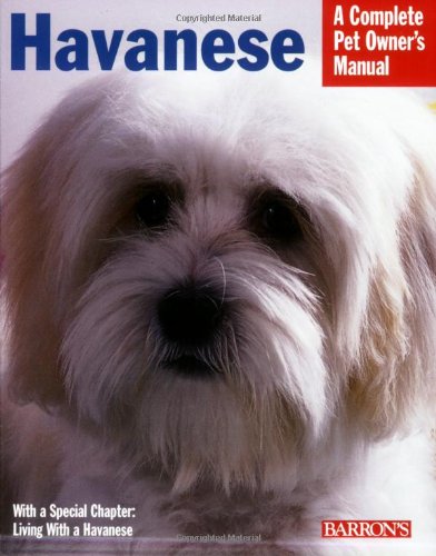 Havanese: Everything About Purchase, Care, Nutrition, Behavior, And Training (Barron's Complete Pet Owner's Manuals),Used