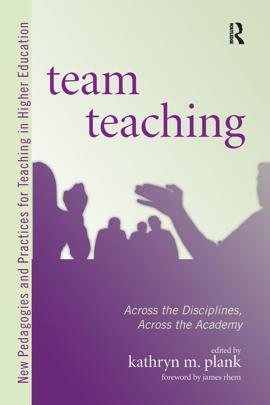 Team Teaching (New Pedagogies and Practices for Teaching in Higher Education),Used