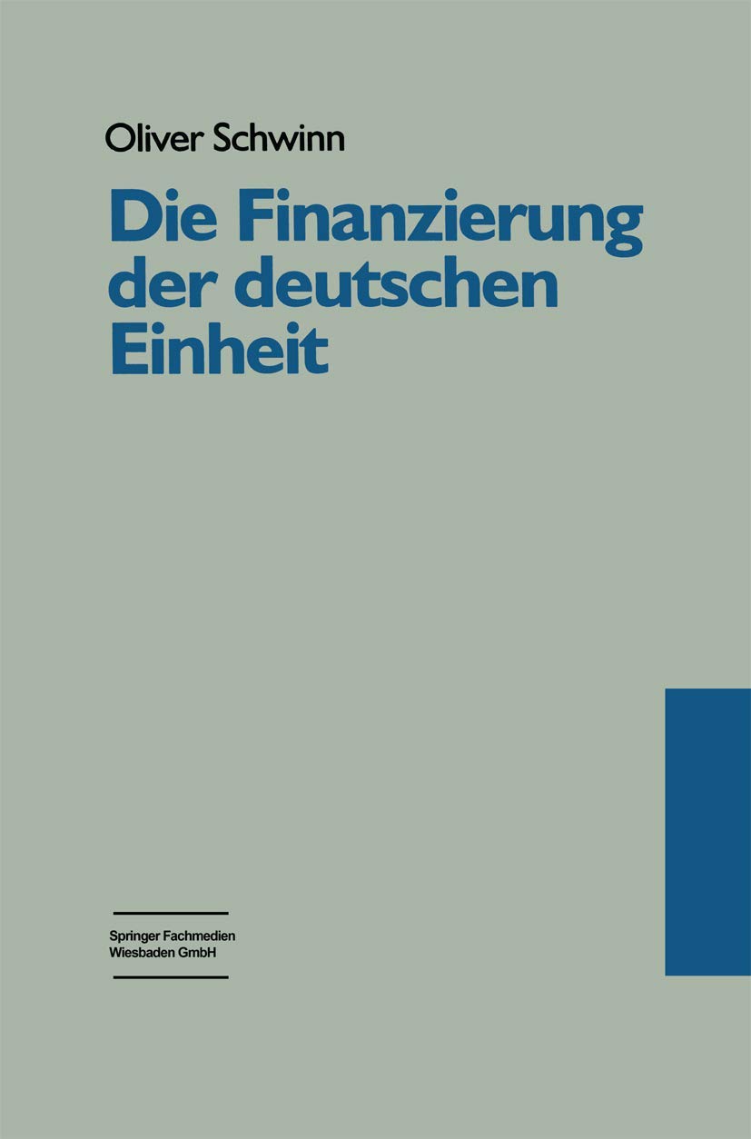 Die Finanzierung der deutschen Einheit: Eine Untersuchung aus politischinstitutionalistischer Perspektive (German Edition),Used