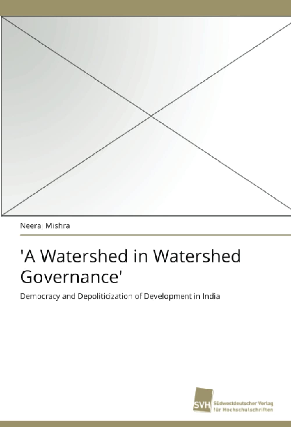 'A Watershed in Watershed Governance': Democracy and Depoliticization of Development in India,Used