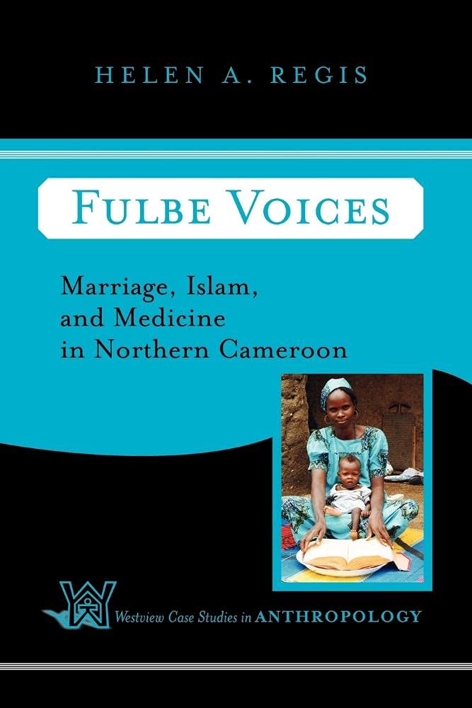 Fulbe Voices: Marriage, Islam, And Medicine In Northern Cameroon (Case Studies in Anthropology),Used
