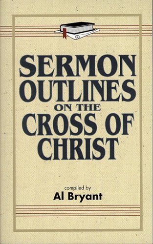 Sermon Outlines on the Cross of Christ,Used