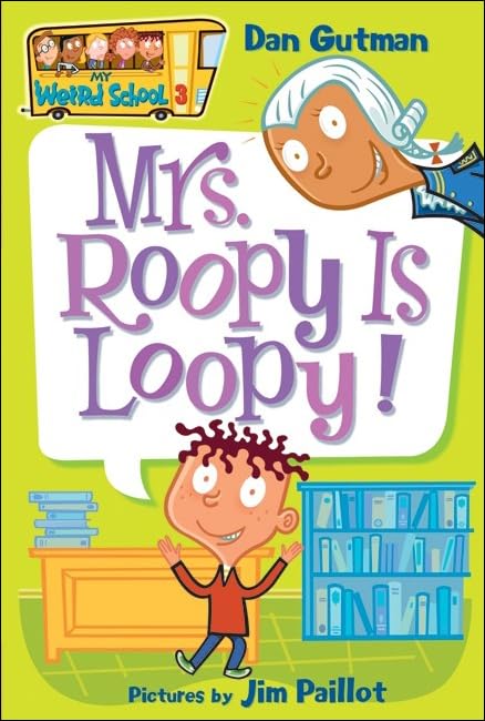 Mrs. Roopy Is Loopy! (My Weird School)