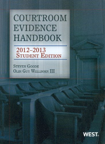 Courtroom Evidence Handbook, 20122013 Student Edition,Used