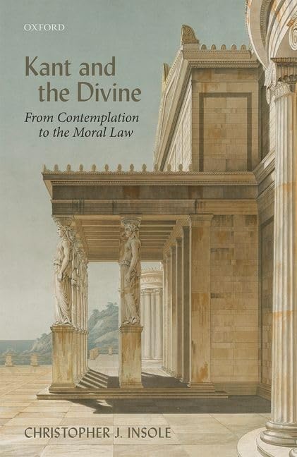 Kant and the Divine: From Contemplation to the Moral Law,Used