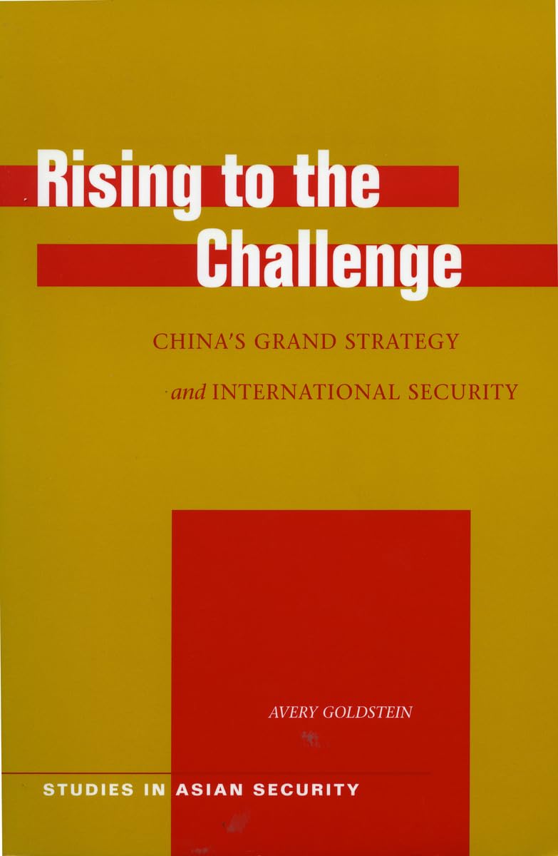 Rising to the Challenge: Chinas Grand Strategy and International Security (Studies in Asian Security),Used