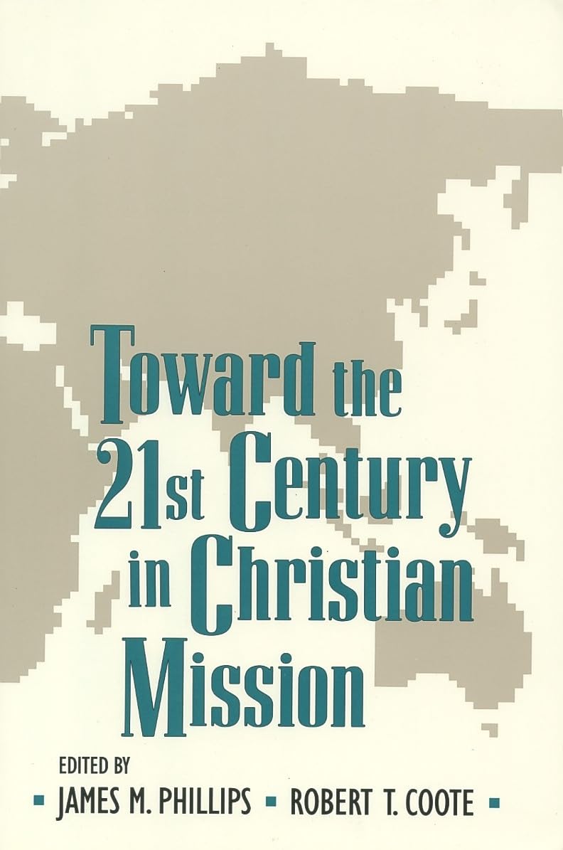 Toward the Twentyfirst Century in Christian Mission,New