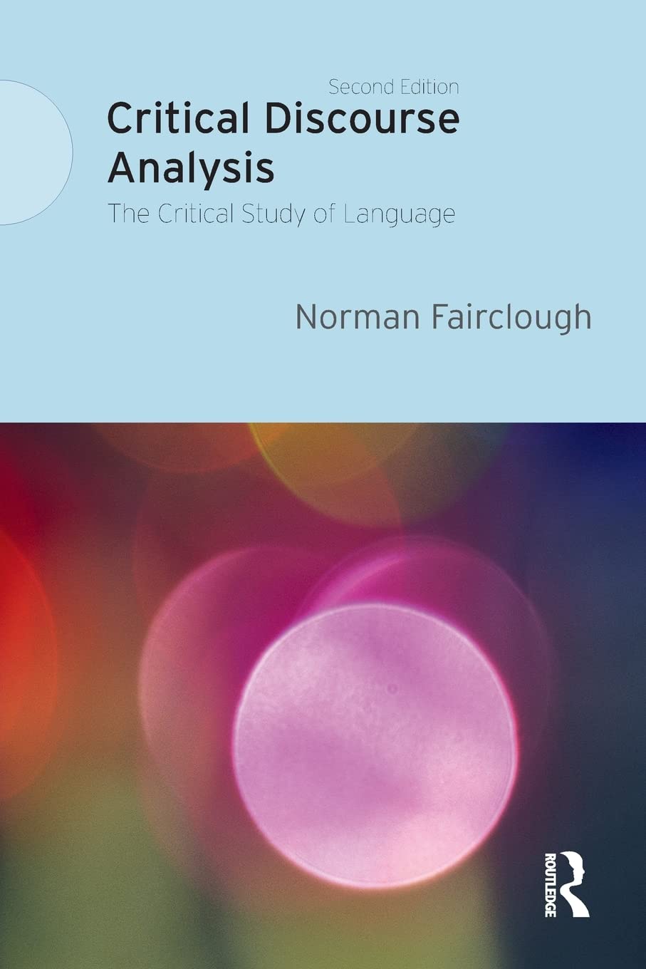 Critical Discourse Analysis: The Critical Study of Language,New