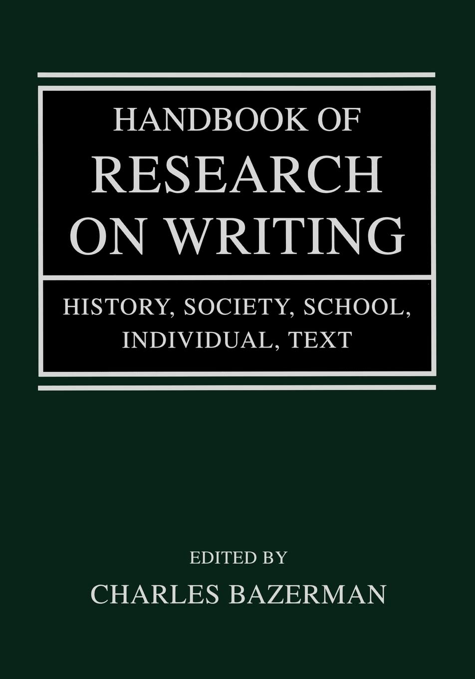 Handbook of Research on Writing: History, Society, School, Individual, Text,Used