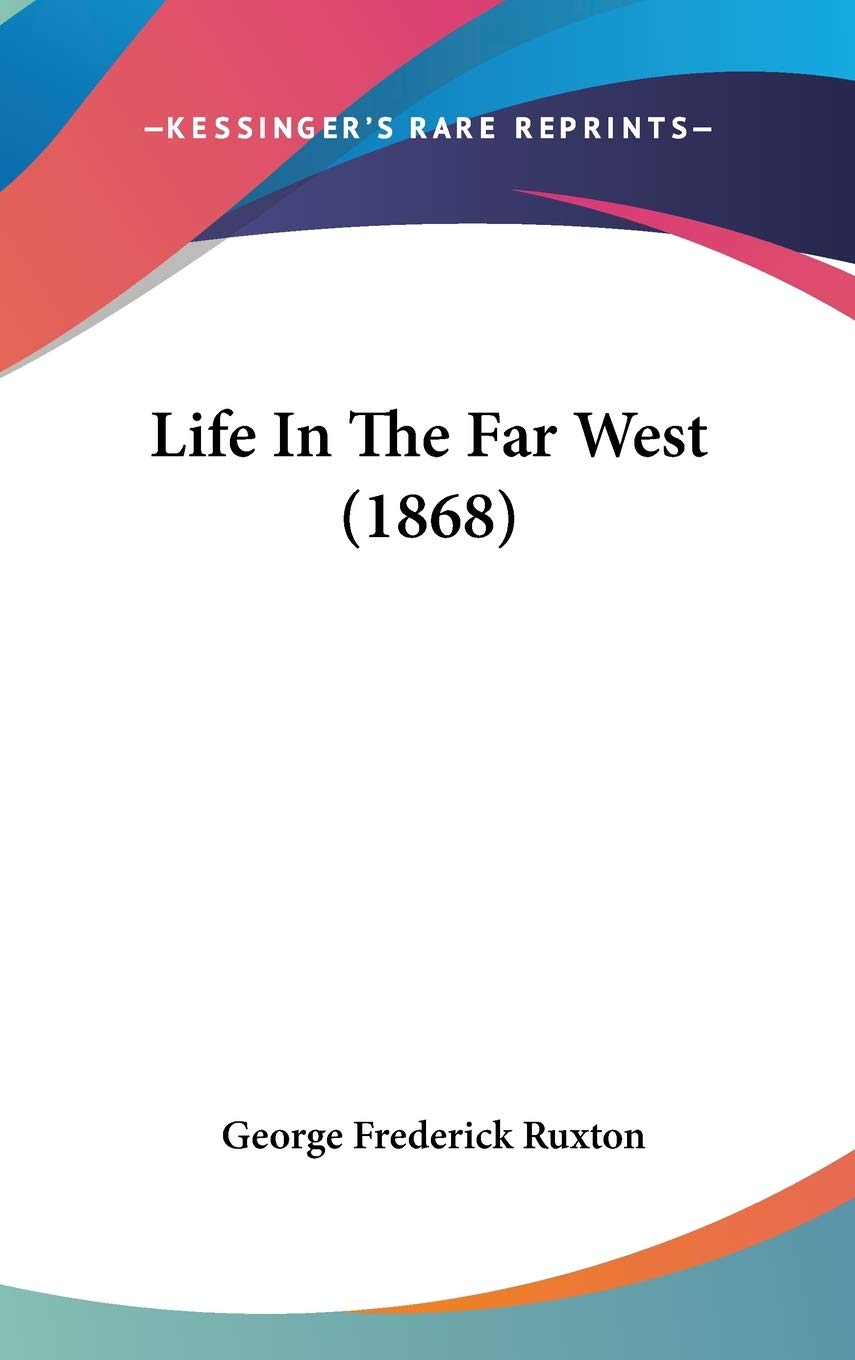 Life In The Far West (1868),New