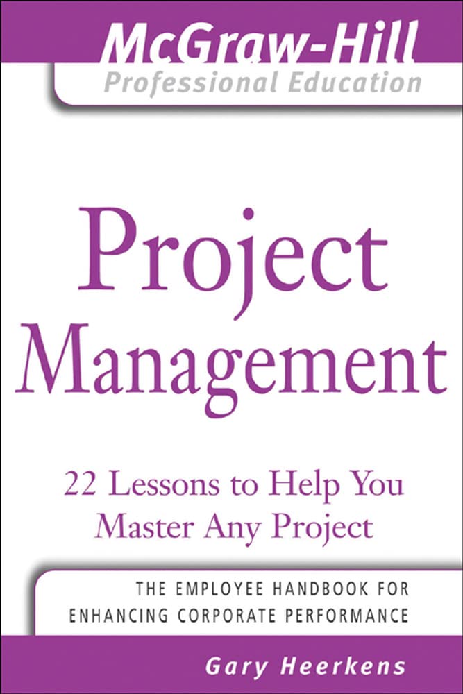 Project Management: 24 Lessons to Help You Master Any Project (The McGrawHill Professional Education Series),Used