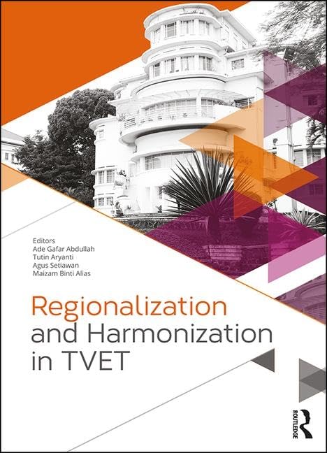 Regionalization and Harmonization in TVET: Proceedings of the 4th UPI International Conference on Technical and Vocational Educa,Used