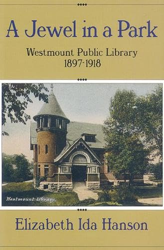 A Jewel in a Park: The Westmount Public Library 18971918 (Dossier Quebec Series),Used