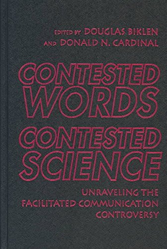 Contested Words, Contested Science: Unraveling The Facilitated Communication Controversy (Advances In Contemporary Educational T,Used