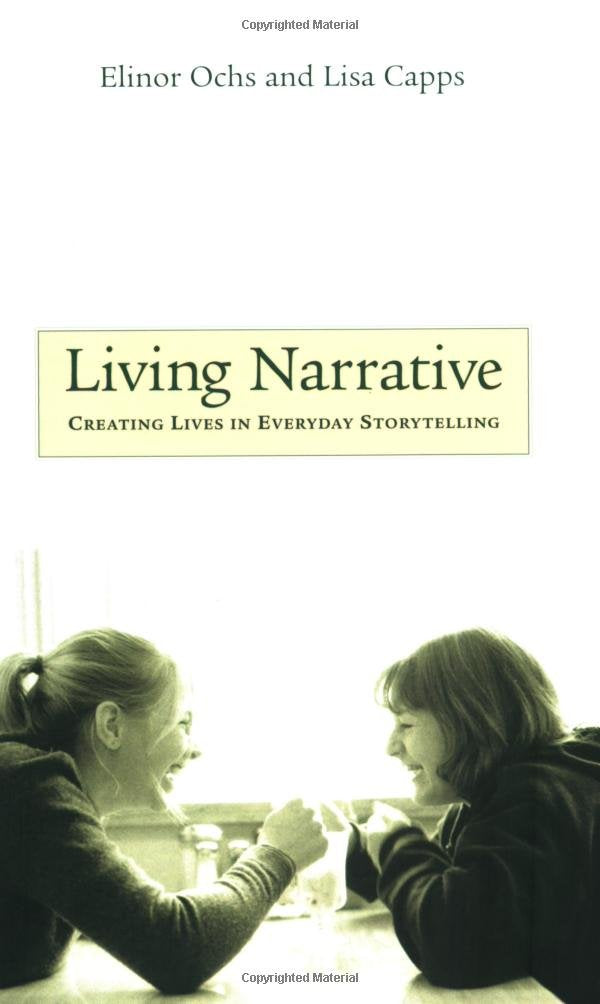 Living Narrative: Creating Lives In Everyday Storytelling,New