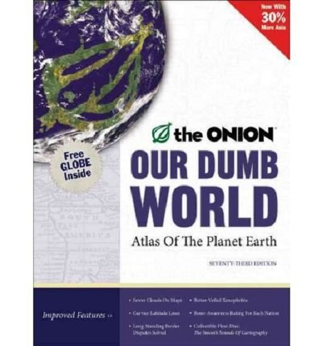 Our Dumb World: The Onion's Atlas of the Planet Earth, 73rd Edition,Used