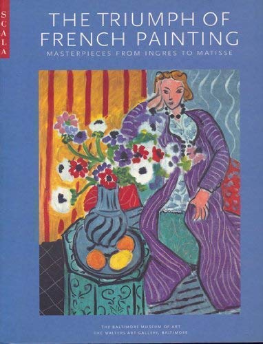 The triumph of French painting: Masterpieces from Ingres to Matisse,Used