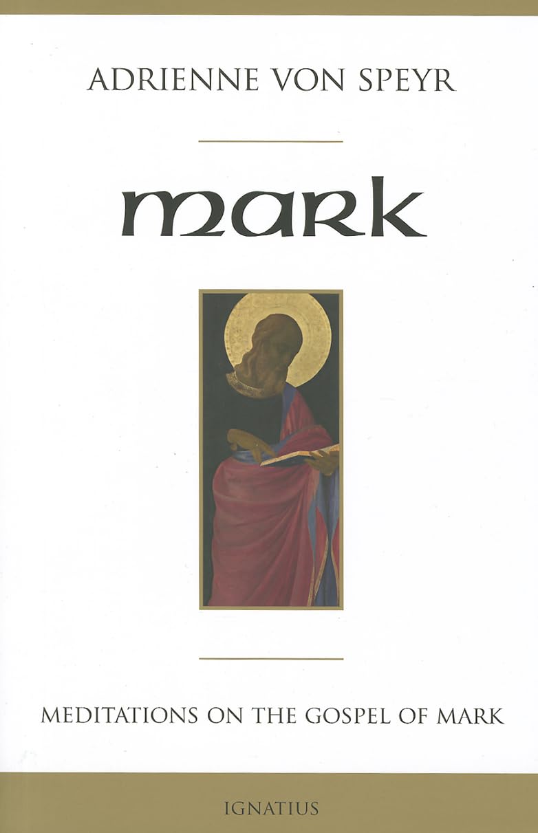 Mark: Meditations On The Gospel Of Mark