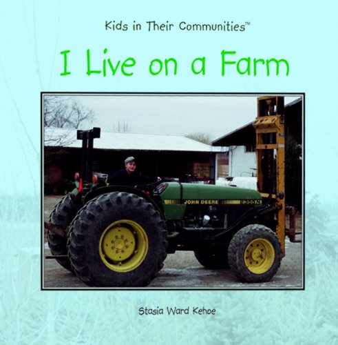 I Live on a Farm (Kids in Their Communities),Used