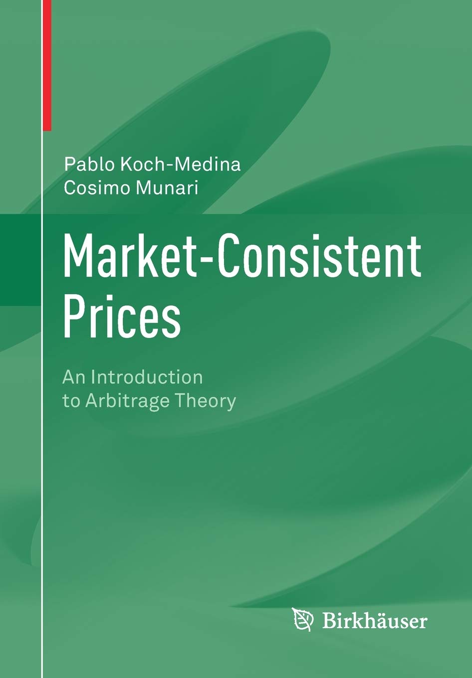 MarketConsistent Prices: An Introduction to Arbitrage Theory,Used