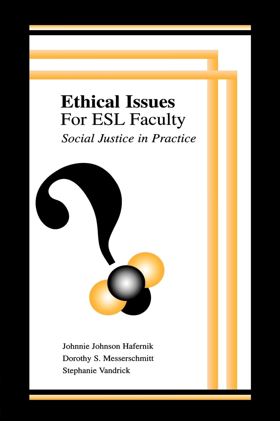 Ethical Issues For Esl Faculty: Social Justice In Practice,Used